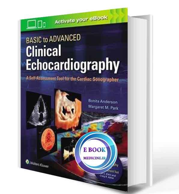 دانلود کتاب Basic to Advanced Clinical Echocardiography. A Self-Assessment Tool for the Cardiac Sonographer 2020 (  PDF)